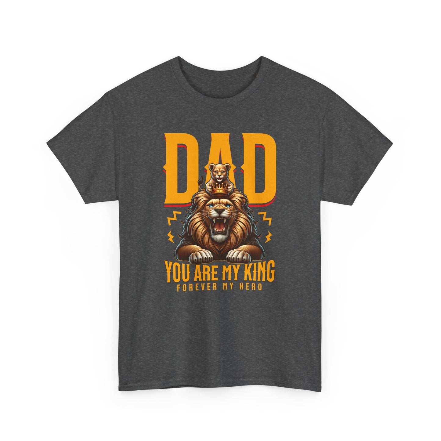 Unisex Heavy Cotton Tee - Dad you are my King_T_Shirt