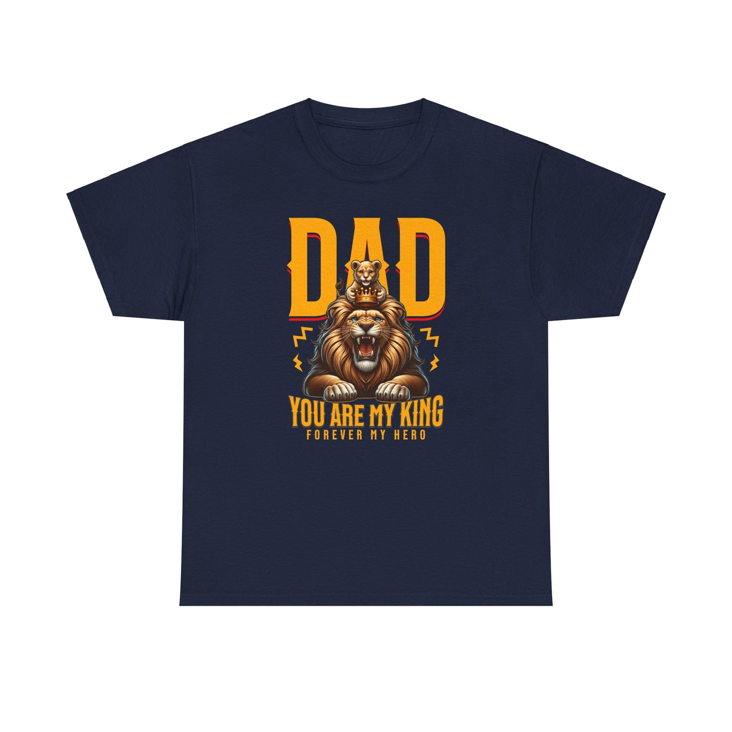 Unisex Heavy Cotton Tee - Dad you are my King_T_Shirt