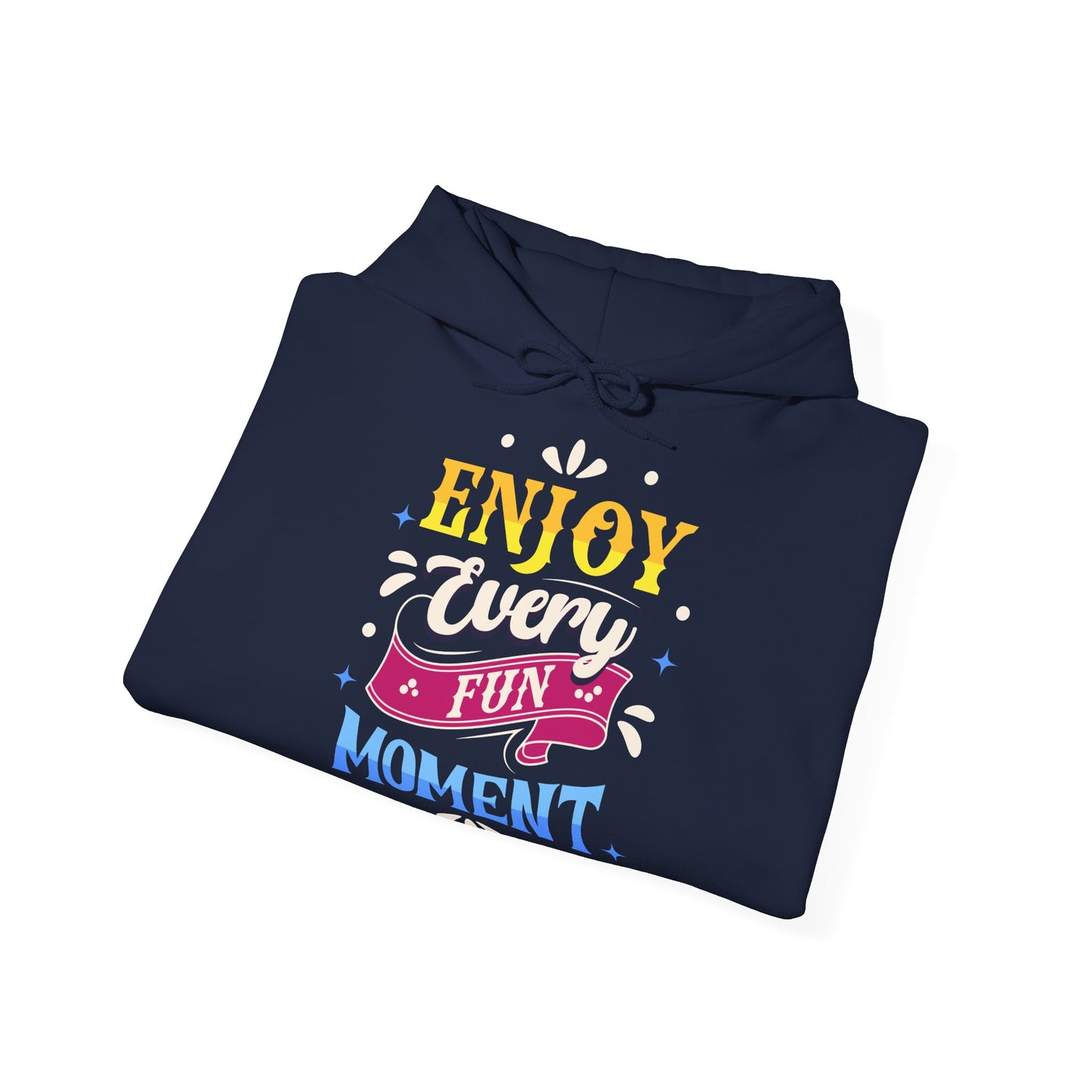 Unisex Heavy Blend™ Hooded Sweatshirt - Enjoy Every Fun Moment_Hoodie